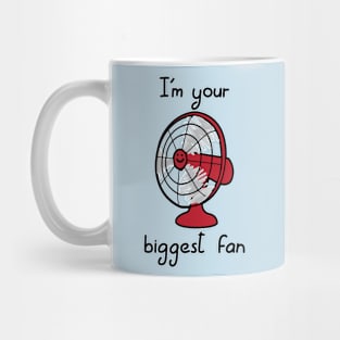 I'm your biggest fan Mug